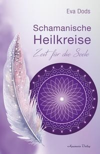 Bild vom Artikel Schamanische Heilkreise vom Autor Eva Dods