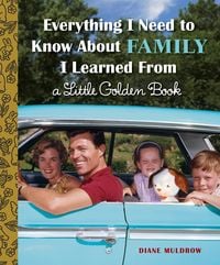 Produktbild: Everything I Need to Know About Family I Learned From a Little Golden Book