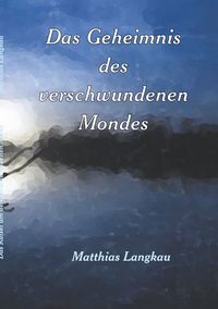 Produktbild: Das Geheimnis des verschwundenen Mondes