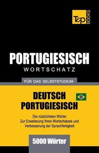 Produktbild: Portugiesisch - Wortschatz - F&uuml;r Das Selbststudium - Deutsch-Portugiesisch - 5000 W&ouml;rter: Brasilianisch Portugiesisch