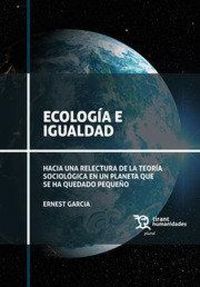 Produktbild: Ecolog&iacute;a e igualdad : hacia una relectura de la teor&iacute;a sociol&oacute;gica en un planeta que se ha quedado peque&ntilde;o