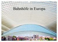 Produktbild: Bahnh&ouml;fe in Europa (Wandkalender 2027 DIN A3 quer), CALVENDO Monatskalender
