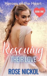 Produktbild: Rescuing Their Love Hereos of the Heart Book One (Heroes of the Heart, #1)