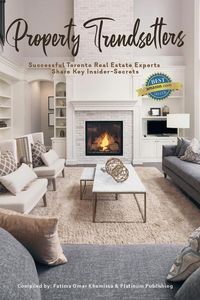 Produktbild: Property Trendsetters: Successful Toronto Real Estate Experts Share Key Insider Secrets