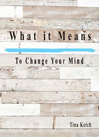 Produktbild: What It Means To Change Your Mind