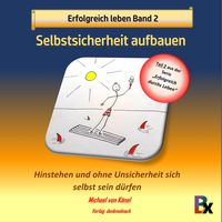 Produktbild: Erfolgreich leben Band 2: Selbstsicherheit aufbauen