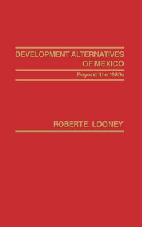 Produktbild: Development Alternatives of Mexico Beyond the 1980s.