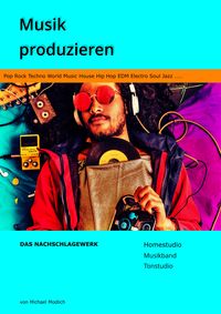 Produktbild: Musik produzieren Das Nachschlagewerk