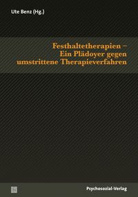 Produktbild: Festhaltetherapien &ndash; Ein Pl&auml;doyer gegen umstrittene Therapieverfahren
