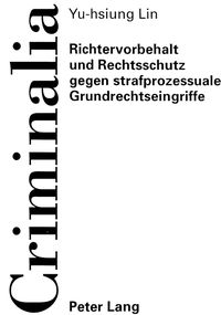 Produktbild: Richtervorbehalt und Rechtsschutz gegen strafprozessuale Grundrechtseingriffe