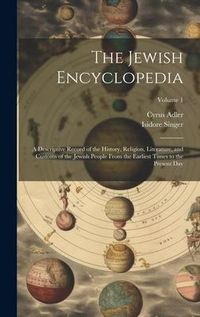 Produktbild: The Jewish Encyclopedia: A Descriptive Record of the History, Religion, Literature, and Customs of the Jewish People From the Earliest Times to