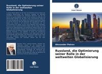 Produktbild: Russland, die Optimierung seiner Rolle in der weltweiten Globalisierung