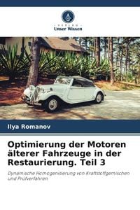Produktbild: Optimierung der Motoren &auml;lterer Fahrzeuge in der Restaurierung. Teil 3