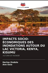 Produktbild: Impacts Socio-&Eacute;conomiques des Inondations Autour Du Lac Victoria, Kenya, Kisumu