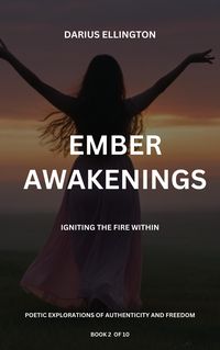 Produktbild: Ember Awakenings: Igniting the Fire Within (Personal Growth and Self-Discovery, #2)