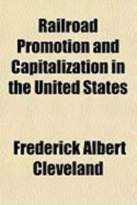 Produktbild: Railroad Promotion and Capitalization in the United States