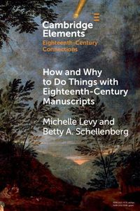 Produktbild: How and Why to Do Things with Eighteenth-Century Manuscripts