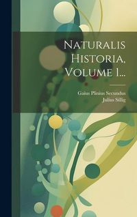 Produktbild: Naturalis Historia, Volume 1...