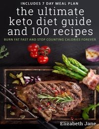 Produktbild: The Ultimate Keto Diet Guide & 100 Recipes