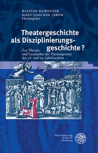Produktbild: Theatergeschichte als Disziplinierungsgeschichte?