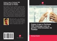 Produktbild: Como &eacute; que a Fortune 500 interage com as partes interessadas no Twitter