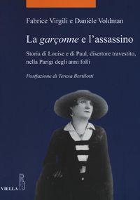 Produktbild: La gar&ccedil;onne e l'assassino. Storia di Louise e di Paul, disertore travestito, nella Parigi degli anni folli