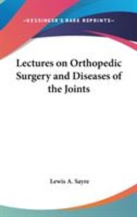 Produktbild: Lectures on Orthopedic Surgery and Diseases of the Joints
