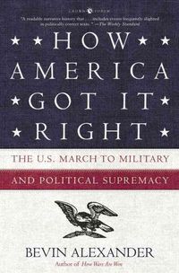 Produktbild: How America Got It Right: The U.S. March to Military and Political Supremacy