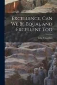 Produktbild: Excellence, Can We Be Equal and Excellent Too