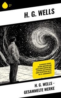Produktbild: H. G. Wells - Gesammelte Werke