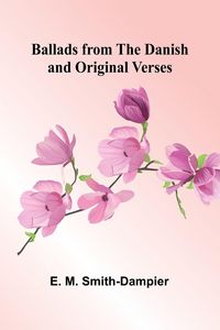 Produktbild: Ballads from the Danish and Original Verses