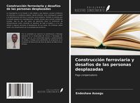 Produktbild: Construcci&oacute;n ferroviaria y desaf&iacute;os de las personas desplazadas