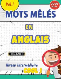 Produktbild: MOTS M&Ecirc;L&Eacute;S EN ANGLAIS NIVEAU INTERM&Eacute;DIAIRE - COOL ! VOL.1 - DELTA CLASSICS