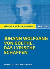 Bild vom Artikel Königs Erläuterungen: Goethe. Das lyrische Schaffen. vom Autor Johann Wolfgang von Goethe