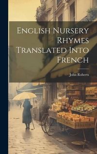 Produktbild: English Nursery Rhymes Translated Into French