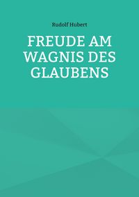 Produktbild: Freude am Wagnis des Glaubens