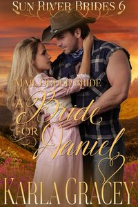 Produktbild: Mail Order Bride - A Bride for Daniel (Sun River Brides, #6)