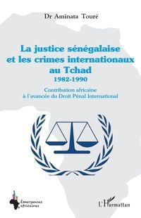 Bild vom Artikel La justice sénégalaise et les crimes internationaux au Tchad 1982-1990 vom Autor Aminata Touré