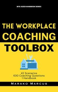 Produktbild: The Workplace Coaching Toolbox: 42 Scenarios, 630 Coaching Questions, 1 Handbook