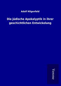 Bild vom Artikel Die jüdische Apokalyptik in ihrer geschichtlichen Entwickelung vom Autor Adolf Hilgenfeld