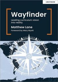 Produktbild: Lane, M: Wayfinder: Leading curriculum vision into reality