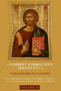 Produktbild: &iquest;Comment sommes-nous arriv&eacute;s ici&iquest;?&iquest; L'orthodoxie en Occident