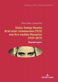 Produktbild: Stefan Zweigs Novelle Brief einer Unbekannten (1922) und ihre mediale Rezeption (1929-2017)