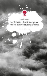 Produktbild: Im Schatten des Schweigens: Worte die wie St&uuml;rme kreisen. Life is a Story - story.one