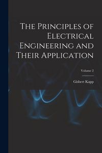 Produktbild: The Principles of Electrical Engineering and Their Application; Volume 2