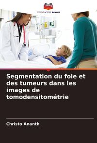 Produktbild: Segmentation du foie et des tumeurs dans les images de tomodensitom&eacute;trie