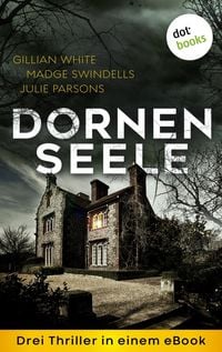 Produktbild: Dornenseele: Drei Thriller in einem eBook