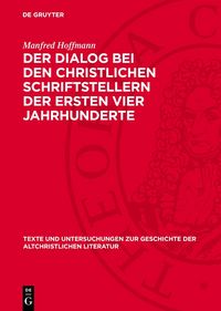 Produktbild: Der Dialog bei den christlichen Schriftstellern der ersten vier Jahrhunderte