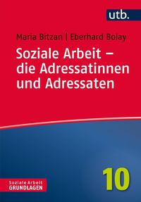 Soziale Arbeit – die Adressatinnen und Adressaten Maria Bitzan