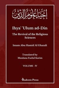 Produktbild: Ihya' 'Ulum ad-Din - The Revival of the Religious Sciences - Vol 4